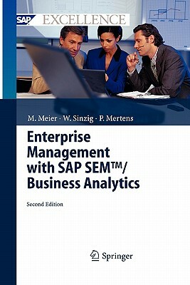 Enterprise Management with SAP Sem(tm)/ Business Analytics by Werner Sinzig, Peter Mertens, Marco Meier