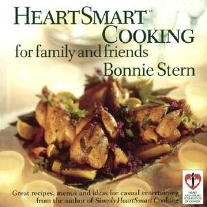 HeartSmart Cooking for Family and Friends: Great Recipes, Menus and Ideas for Casual Entertaining by Bonnie Stern