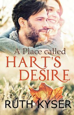 A Place Called Hart's Desire by Ruth Kyser