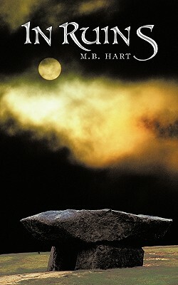 In Ruins by M. B. Hart