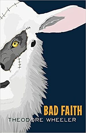 Bad Faith by Theodore Wheeler