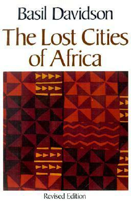 The Lost Cities of Africa by Basil Davidson