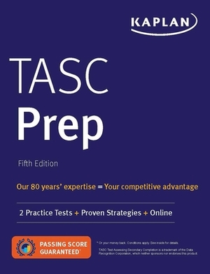 Tasc Prep: 2 Practice Tests + Proven Strategies + Online by Caren Van Slyke, Kaplan Test Prep