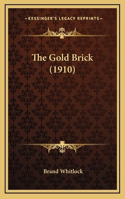 The Gold Brick (1910) by Brand Whitlock