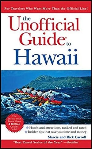 The Unofficial Guide to Hawaii by Marcie Carroll, Rick Carroll