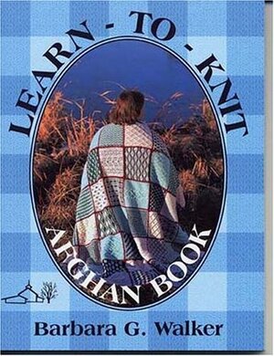 Learn-To-Knit-Afghan Book by Barbara G. Walker