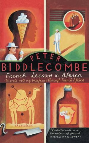 French Lessons in Africa by Peter Biddlecombe, Peter Biddlecombe