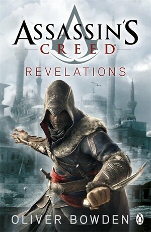 Assassin's Creed: Revelations by Oliver Bowden