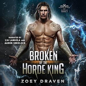 Broken by the Horde King by Zoey Draven