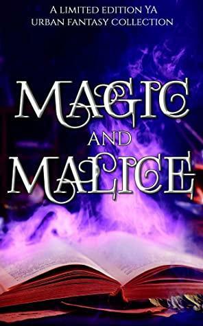 Magic and Malice: A Young Adult Urban Fantasy Boxed Set by Diane Riggins, Laurie Treacy, Lily Luchesi, D.J. Shaw, R.C. Barnes, Amanda Marin, A.D. Luna, M. Guida