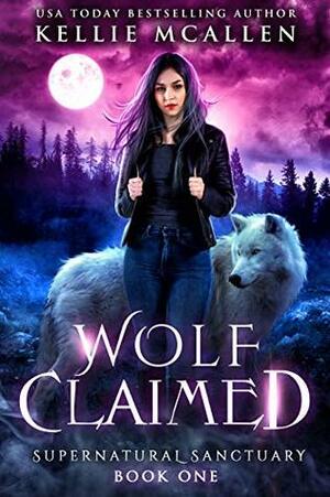 Wolf Claimed: A Werewolf Shifter Romance by Kellie McAllen