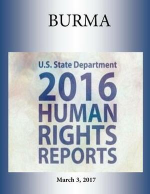 BURMA 2016 HUMAN RIGHTS Report by U. S. State Department