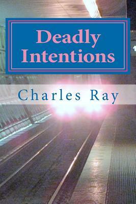 Deadly Intentions: An Al Pennyback Mystery by Charles Ray