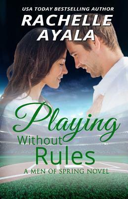 Playing Without Rules by Rachelle Ayala