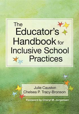 The Educator's Handbook for Inclusive School Practices by Julie Causton, Chelsea Tracy-Bronson