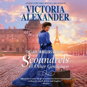 The Lady Travelers Guide to Scoundrels and Other Gentlemen by Victoria Alexander