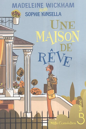 Une maison de rêve by Madeleine Wickham