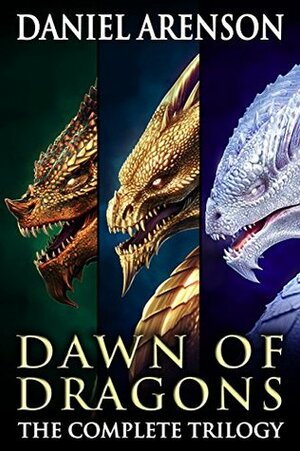 Dawn of Dragons: The Complete Trilogy by Daniel Arenson