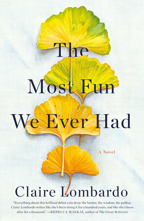 The Most Fun We Ever Had by Claire Lombardo