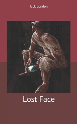 Lost Face by Jack London