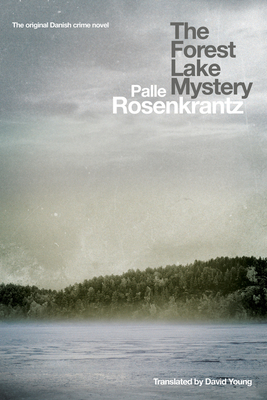 The Forest Lake Mystery by Palle Rosenkrantz
