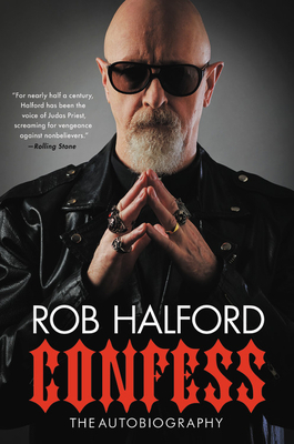 Confess: The Autobiography by Rob Halford