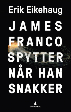 James Franco spytter når han snakker by Erik Eikehaug