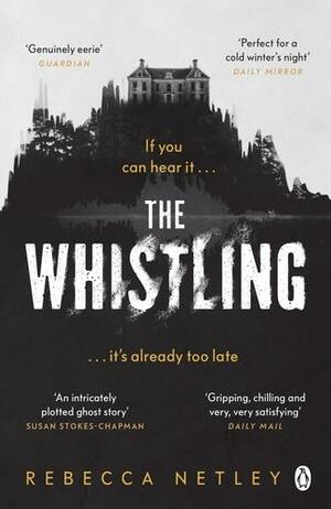 The Whistling: The most chilling and gripping ghost story you'll read this year by Rebecca Netley