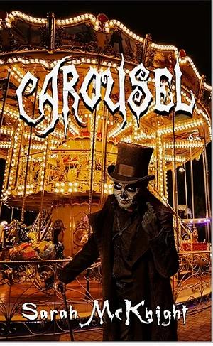 Carousel by Sarah McKnight, Sarah McKnight