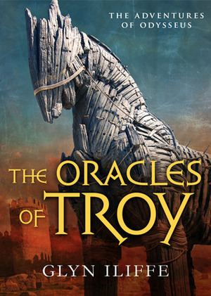 The Oracles of Troy by Glyn Iliffe