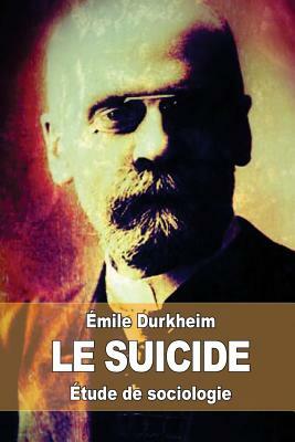Le suicide: Étude de sociologie by Émile Durkheim
