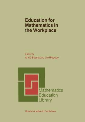 Education for Mathematics in the Workplace by 