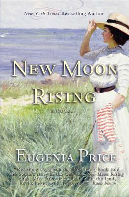 New Moon Rising: Second Novel in the St. Simons Trilogy by Eugenia Price