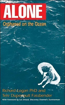 Alone: Orphaned on the Ocean by Richard Logan, Tere Duperrault