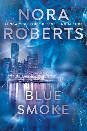 Blue Smoke by Nora Roberts