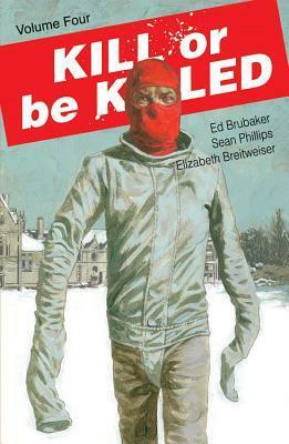 Kill or be Killed, Vol. 4 by Ed Brubaker