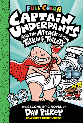 Captain Underpants and the Attack of the Talking Toilets by Dav Pilkey