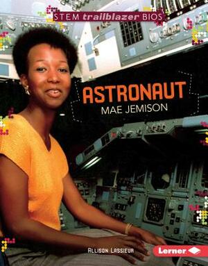 Astronaut Mae Jemison by Allison Lassieur