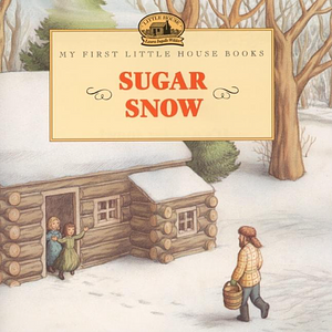 Sugar Snow by Laura Ingalls Wilder