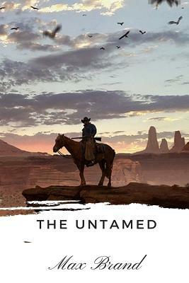 The Untamed by Max Brand