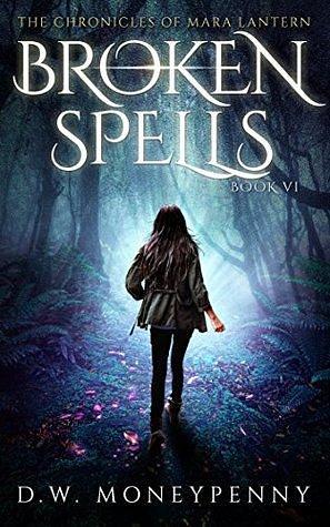 Broken Spells by D.W. Moneypenny