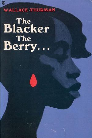 The Blacker the Berry by Wallace Thurman