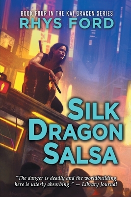 Silk Dragon Salsa by Rhys Ford