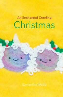 An Enchanted Cornling Christmas by Samantha Webb