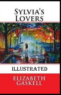 Sylvia's Lovers Illustrated by Elizabeth Gaskell