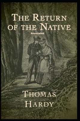 Return of the Native Annotated by Thomas Hardy