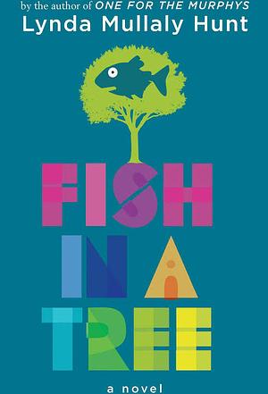 Fish In A Tree by Lynda Mullaly Hunt
