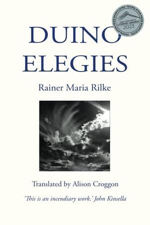 Duino Elegies: Translated by Alison Croggon by John Kinsella, Croggon, Rainer Maria Rilke