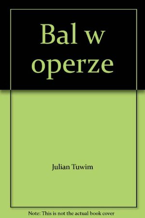 Bal w operze by Julian Tuwim