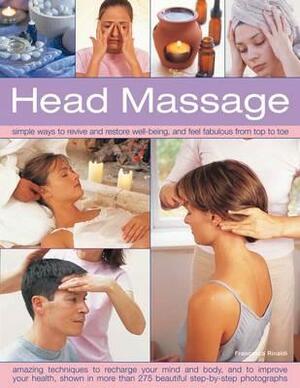 Head Massage: Simple Ways to Revive and Restore Well-Being, and Feel Fabulous from Top to Toe by Francesca Rinaldi